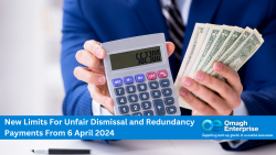 New Limits For Unfair Dismissal and Redundancy Payments From 6 April 2024