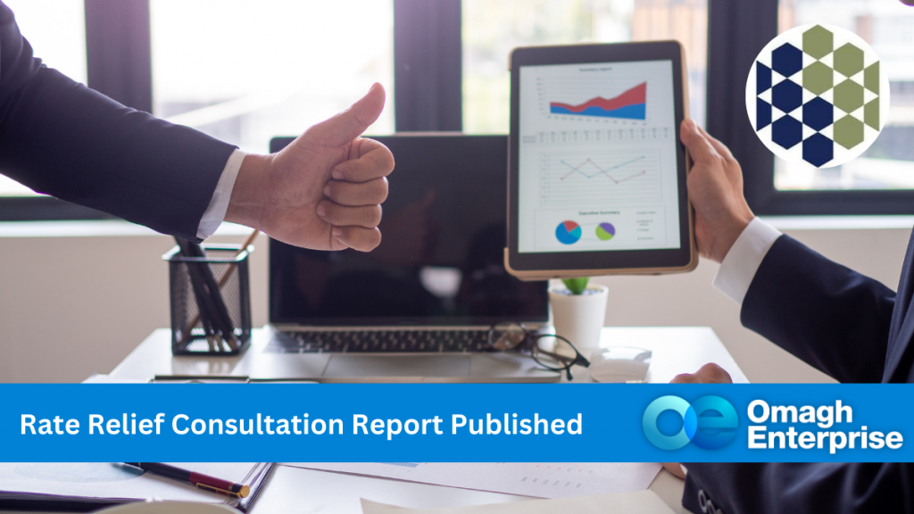 A hand with thumbs up on to the left. To the right is an iPad with bar graphs on screen. Blue banner along the bottom, with white text. "Rate Relief Consultation Report Published" Omagh Enterprise logo within banner.