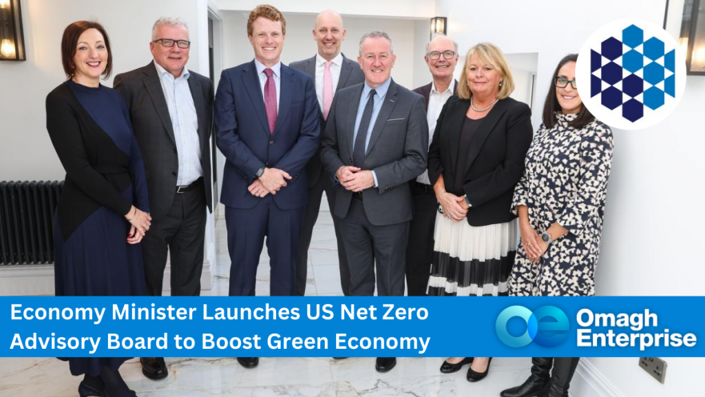 Advisory Board designed to enhance Northern Ireland’s standing as a global leader in green technology and the net zero economy. Blue banner along the bottom with white text. "Economy Minister Launches US Net Zero Advisory Board to Boost Green Economy" Omagh Enterprise logo within banner.