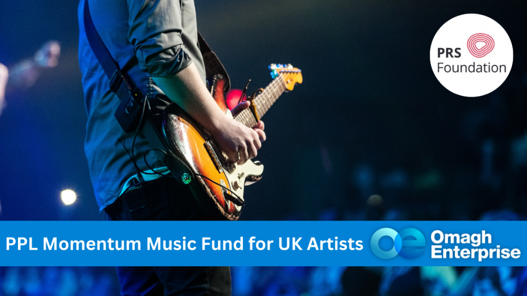 A musician plays an electric guitar on stage. Logos for PRS Foundation and Omagh Enterprise appear, promoting the PPL Momentum Music Fund for UK artists.