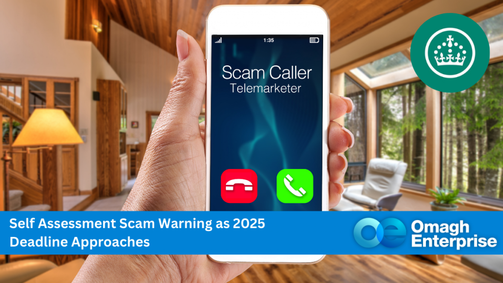 A hand holds a smartphone showing a call from Scam Caller Telemarketer. The background is a cozy living room with large windows. A banner reads, Self Assessment Scam Warning as 2025 Deadline Approaches, with the Omagh Enterprise logo.