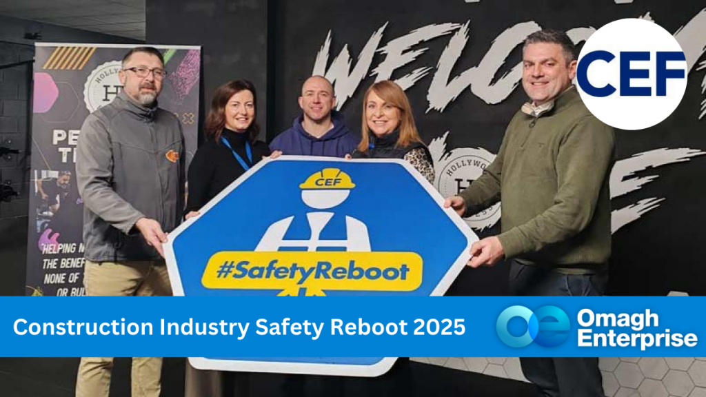 Five people holding a hexagon-shaped sign with a construction safety symbol and #SafetyReboot text. A banner at the bottom reads Construction Industry Safety Reboot 2025 with CEF and Omagh Enterprise logos.