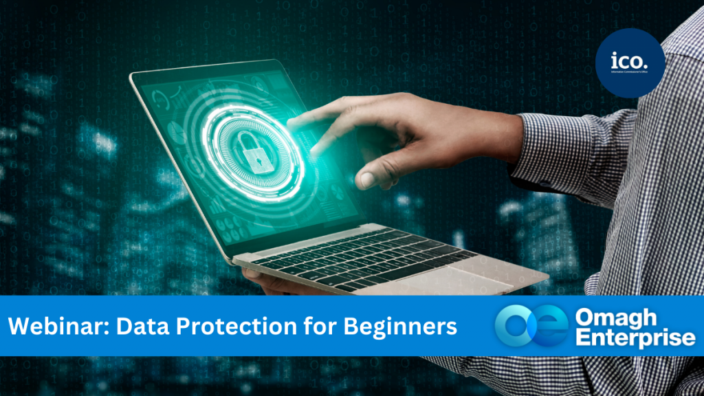 A person pointing at a laptop screen displaying a glowing digital lock symbol, with a dark technological background. The text reads Webinar: Data Protection for Beginners and Omagh Enterprise alongside the ico. logo.