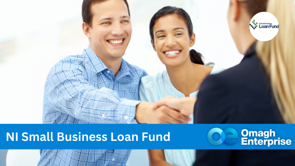 A smiling man and woman shake hands with a person across a table. The image promotes the NI Small Business Loan Fund by Omagh Enterprise. A logo is displayed in the top right corner on a white circle.