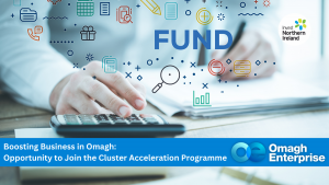 Person using a calculator with finance and business icons, promoting the Omagh Enterprise Cluster Acceleration Programme and Invest Northern Ireland FUND opportunity.