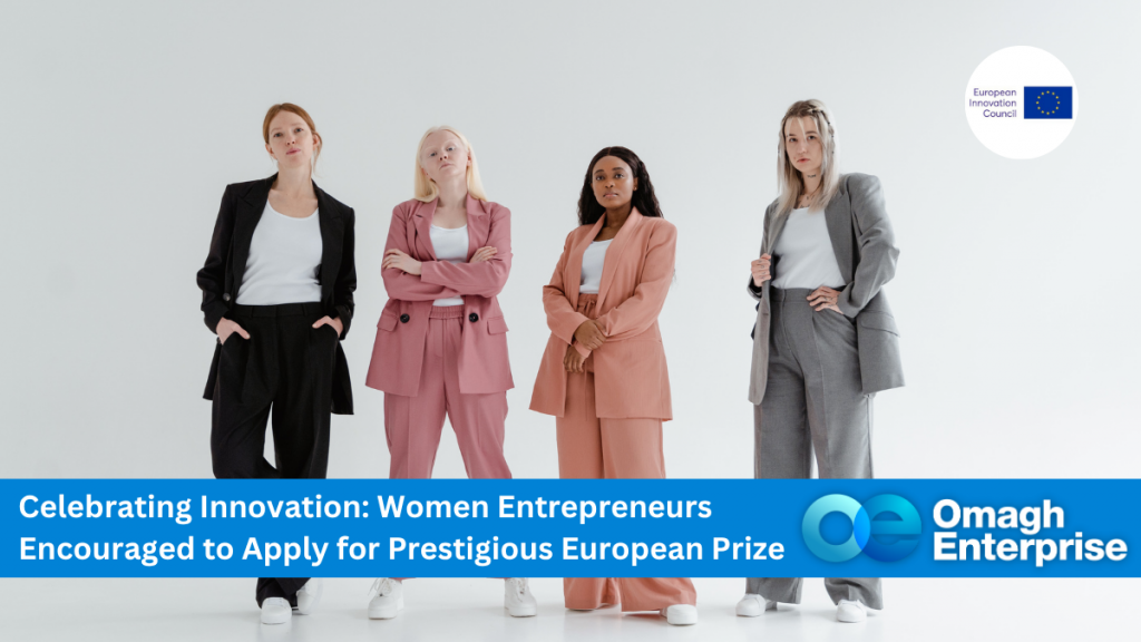 Four women in business attire stand confidently against a white background. A banner encourages women entrepreneurs to apply for a European innovation prize, featuring Omagh Enterprise branding.