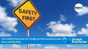 A yellow "Safety First" road sign against a partly cloudy sky with a banner stating "Farm Safety Reminder for Omagh and Surrounding Areas: Slurry Mixing Risks.