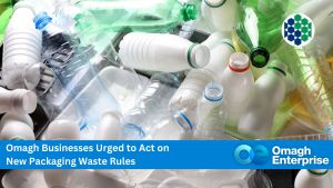 A pile of assorted empty plastic bottles and containers with a banner reading "Omagh Businesses Urged to Act on New Packaging Waste Rules" and the Omagh Enterprise logo.