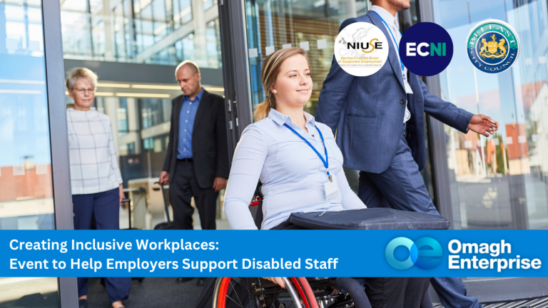 A woman in a wheelchair exits a building with colleagues. Event banner promotes support for disabled staff at Omagh Enterprise, featuring partner logos.