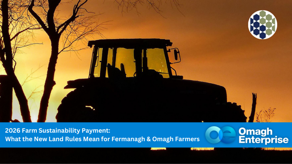 A tractor is silhouetted against an orange sunset. A blue banner at the bottom reads “2026 Farm Sustainability Payment: What the New Land Rules Mean for Fermanagh & Omagh Farmers. Omagh Enterprise.”.