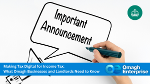 A hand writes "Important Announcement" in a speech bubble. Text below reads: "Making Tax Digital for Income Tax: What Omagh Businesses and Landlords Need to Know," with the Omagh Enterprise logo.