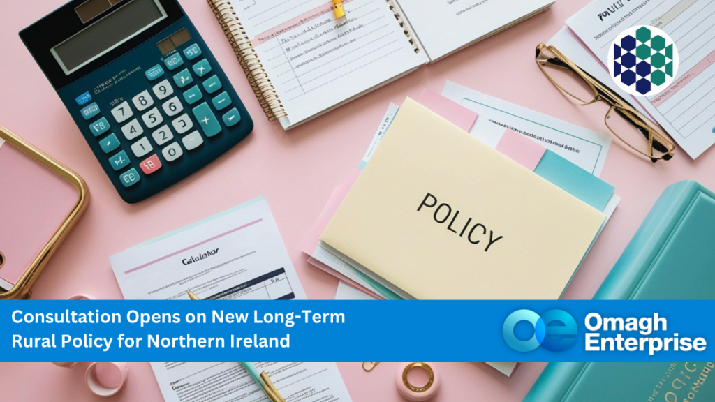 A desk with office supplies, documents labeled "POLICY," a calculator, and a laptop; banner reads: "Consultation Opens on New Long-Term Rural Policy for Northern Ireland.