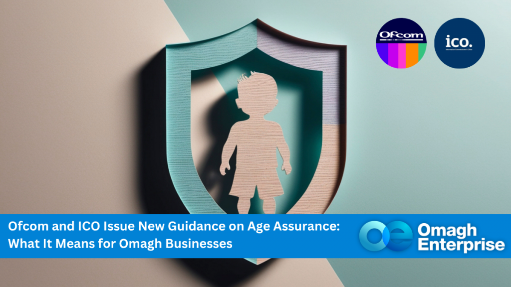 A shield with a child's silhouette in the center, surrounded by OFCOM, ICO, and Omagh Enterprise logos, with a headline about age assurance guidance for businesses.