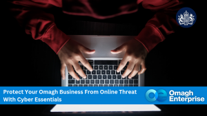 Protect Your Omagh Business From Online Threats With Cyber Essentials