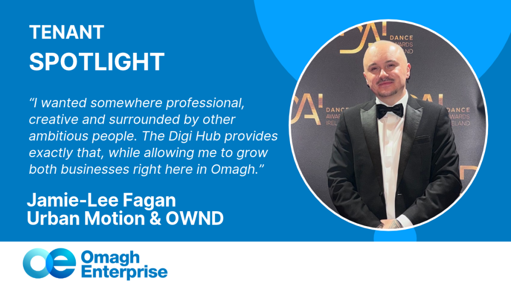 Tenant Spotlight featuring Jamie-Lee Fagan of Urban Motion & OWND, with a quote about working at The Digi Hub in Omagh.